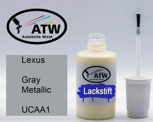 Lexus, Gray Metallic, UCAA1: 20ml Lackstift, von ATW Autoteile West.